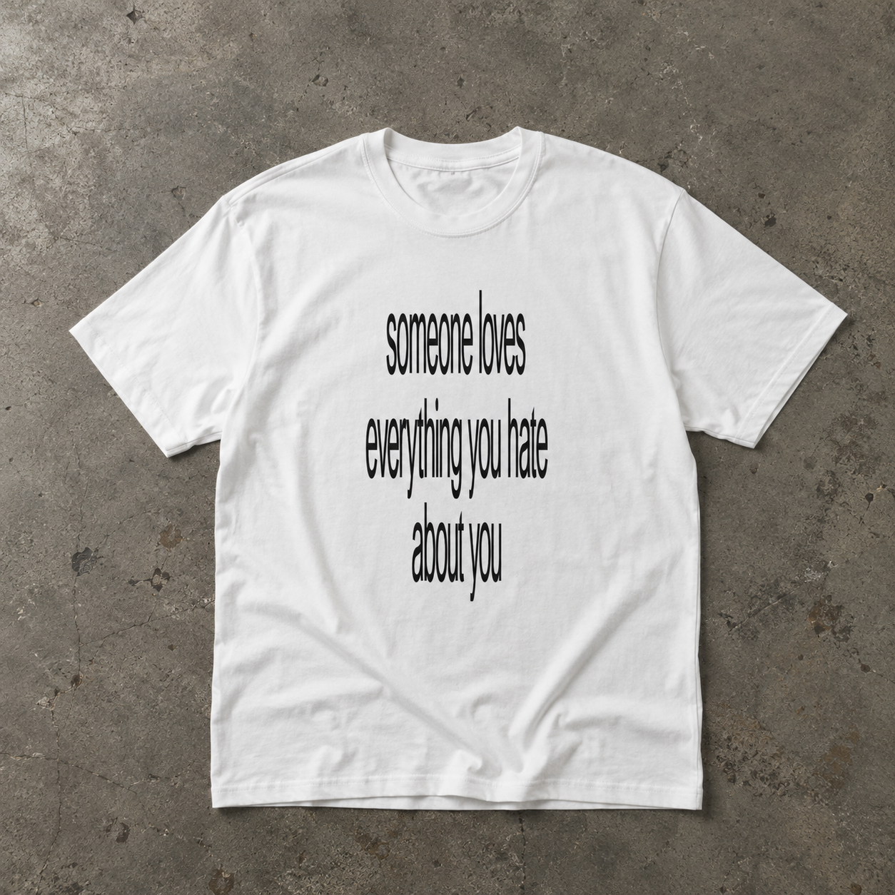 SOMEONE LOVES EVERYTHING SHIRT