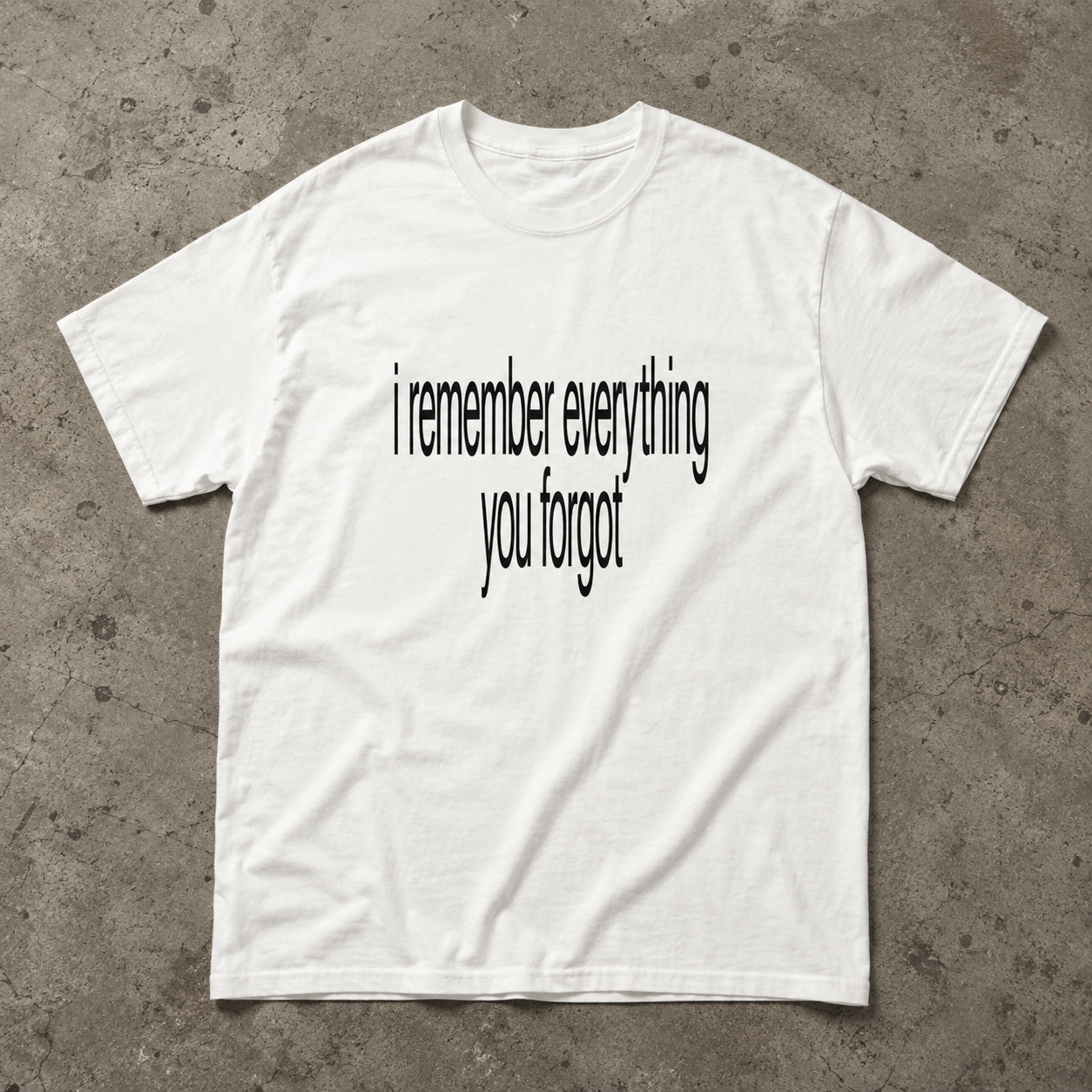 I REMEMBER EVERYTHING SHIRT