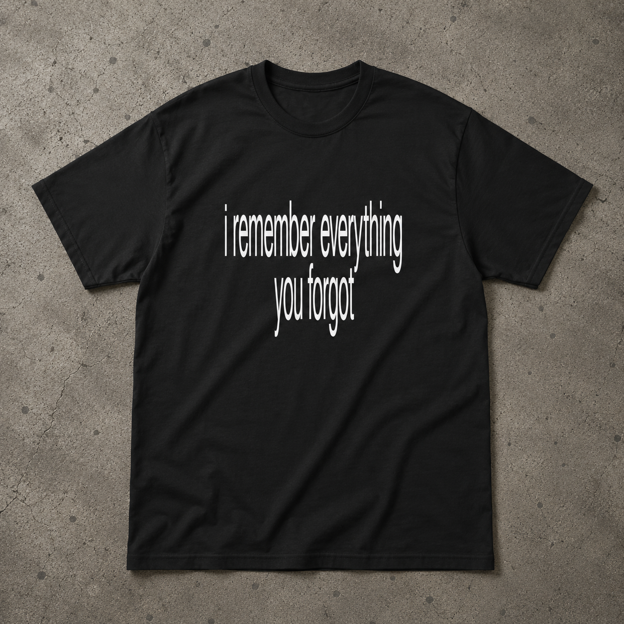 I REMEMBER EVERYTHING SHIRT